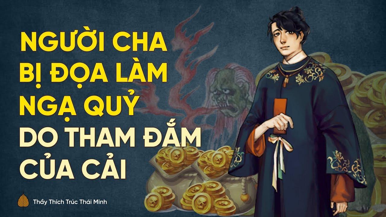 Bị đọa làm ngạ quỷ do lòng tham của cải, người cha được con gái cứu thoát nhờ cách này