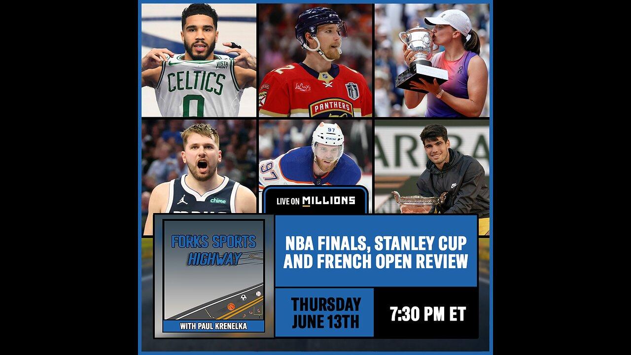 Forks Sports Highway – NBA & NHL Finals Latest; French Open Wrap-Up; Belmont Stakes Recap