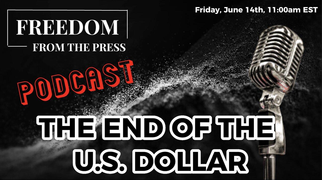 The End Of The U.S. Dollar