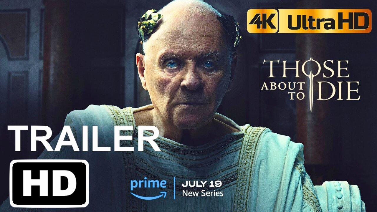 THOSE ABOUT TO DIE Trailer (2024) Anthony Hopkins 4K HDR