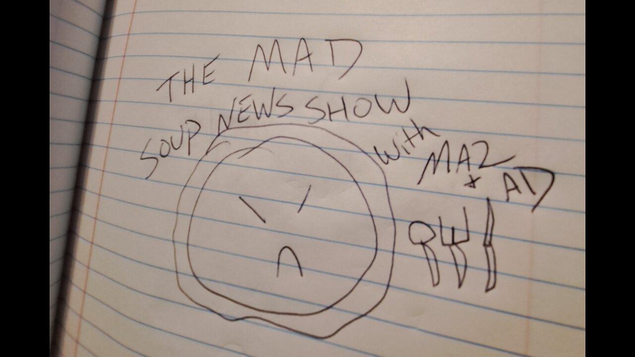 The Mad Soup News Show | 6-15-24| TMSNS #1 |