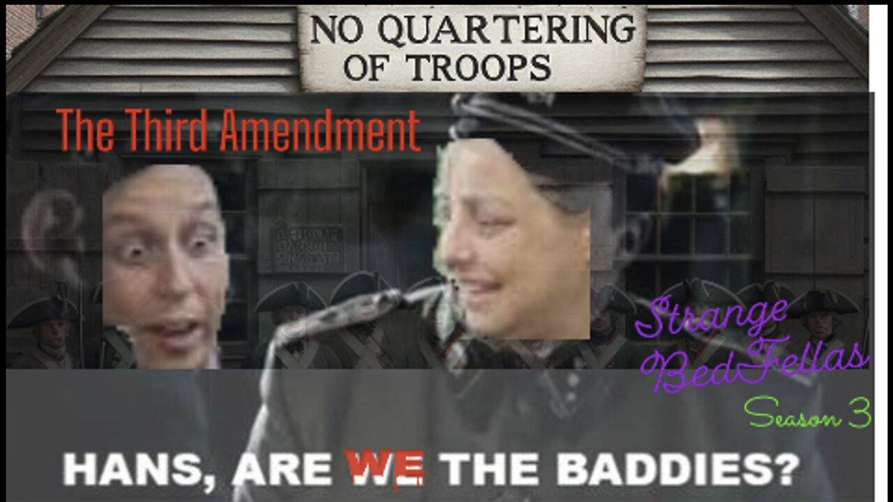 Strange BedFellas Season 3: The Third Amendment: Are We the Baddies?