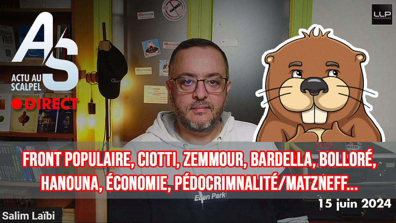 Actu Scalpel 15 juin 24 : Front Populaire, Ciotti, Zemmour, Bardella, Bolloré/Hanouna, économie...