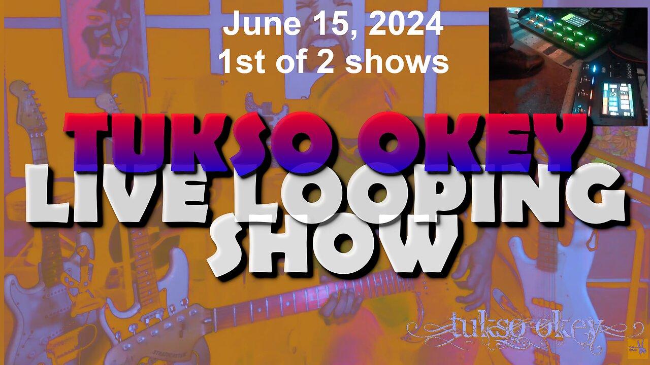 Tukso Okey Live Looping Show - Saturday, June 15, 2024 1st of 2 shows