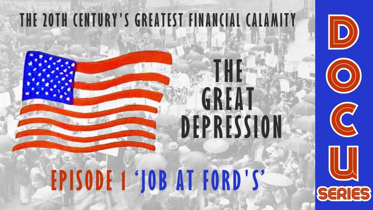 (Sat, June 15 @ 5p CDT/6p EDT) DocuSeries: The Great Depression Episode 1 'A Job at Ford's'