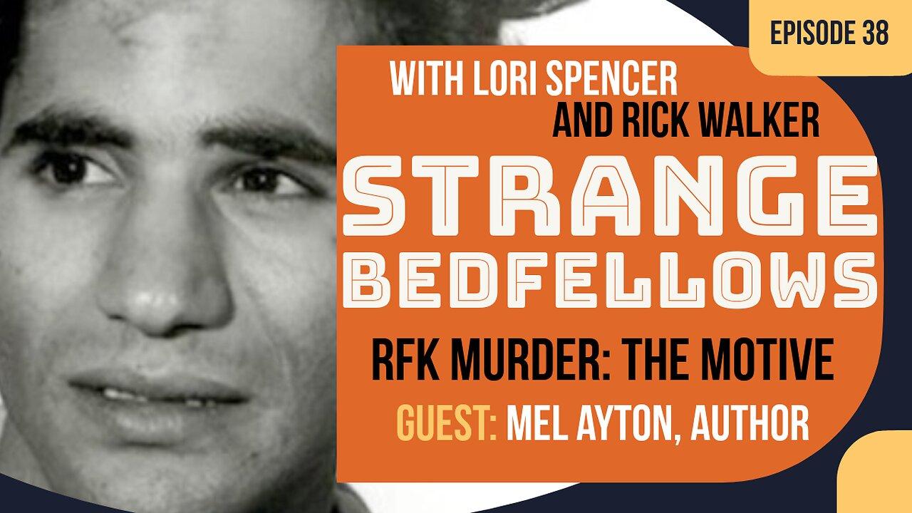 RFK Murder: The Motive (Guest: Author Mel Ayton)