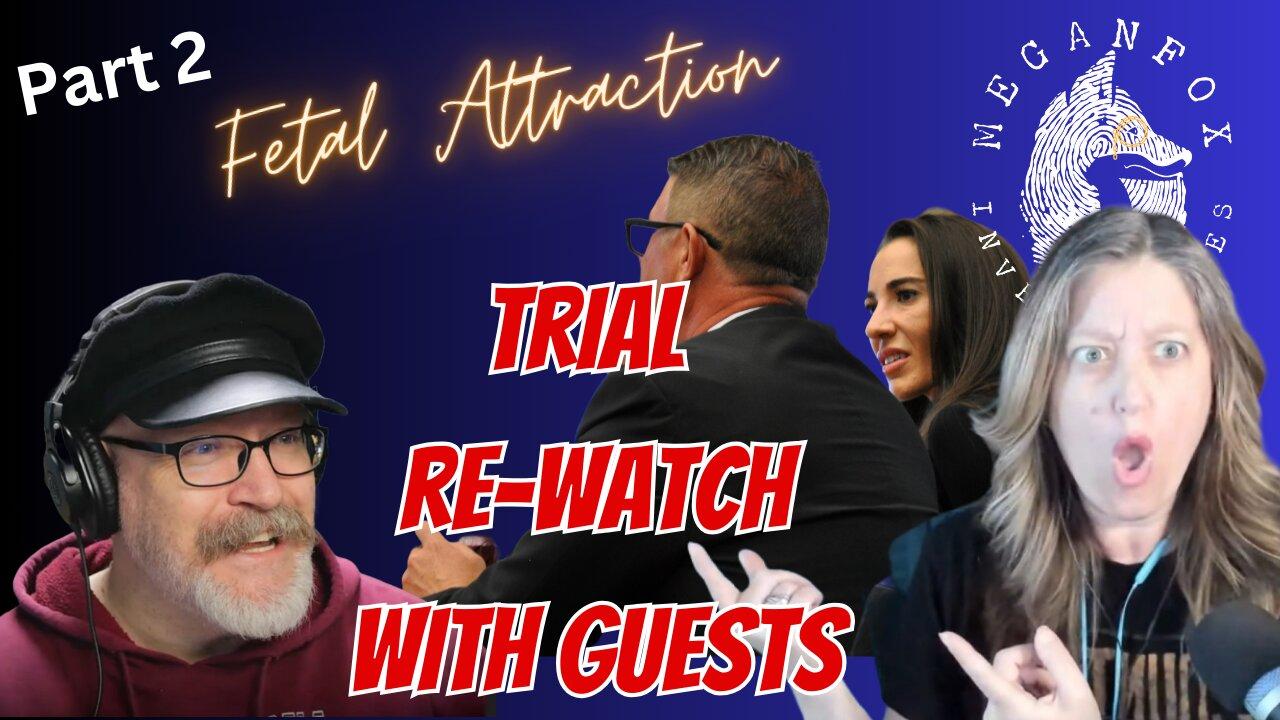 Fetal Attraction Trial Watch With Guests Part 2
