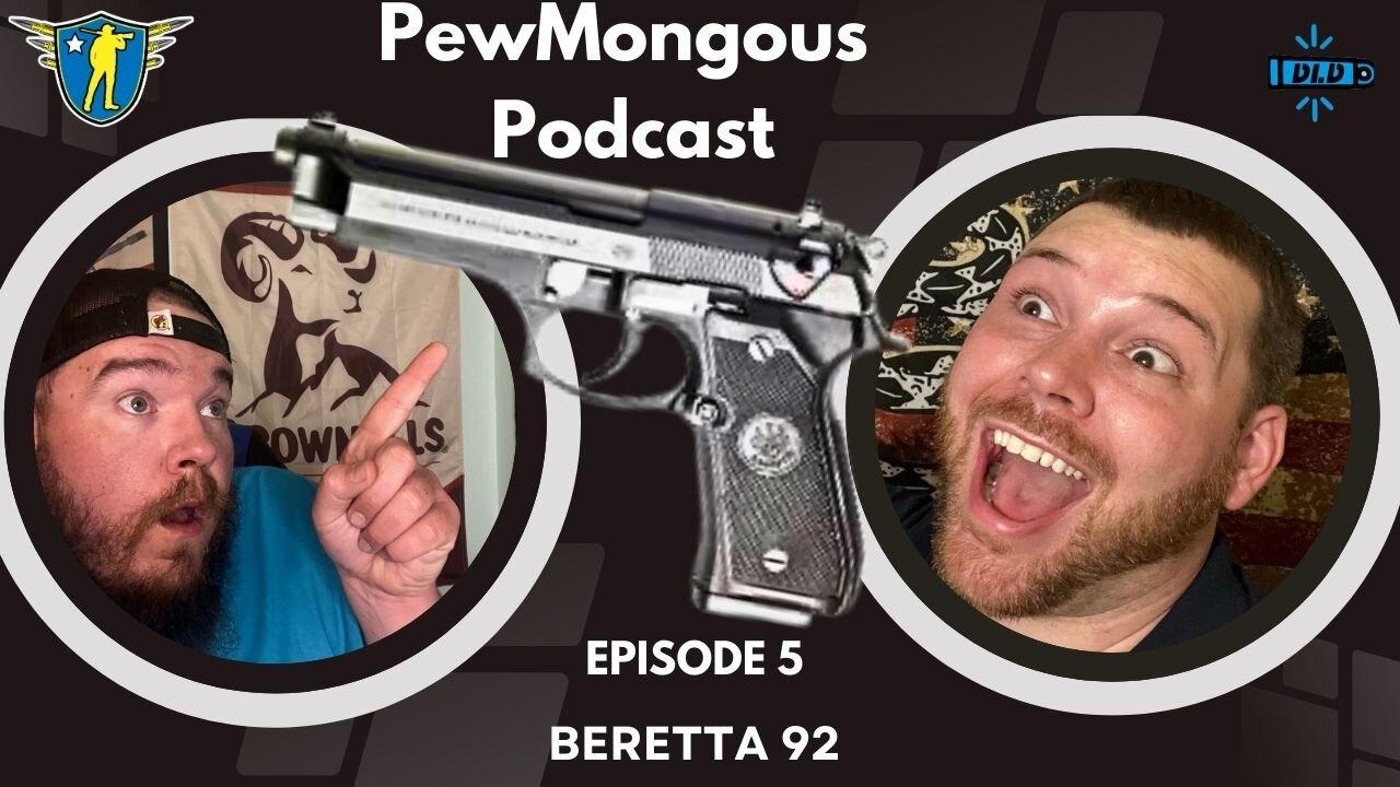 The PewMongous Podcast Episode 5: The Beretta 92