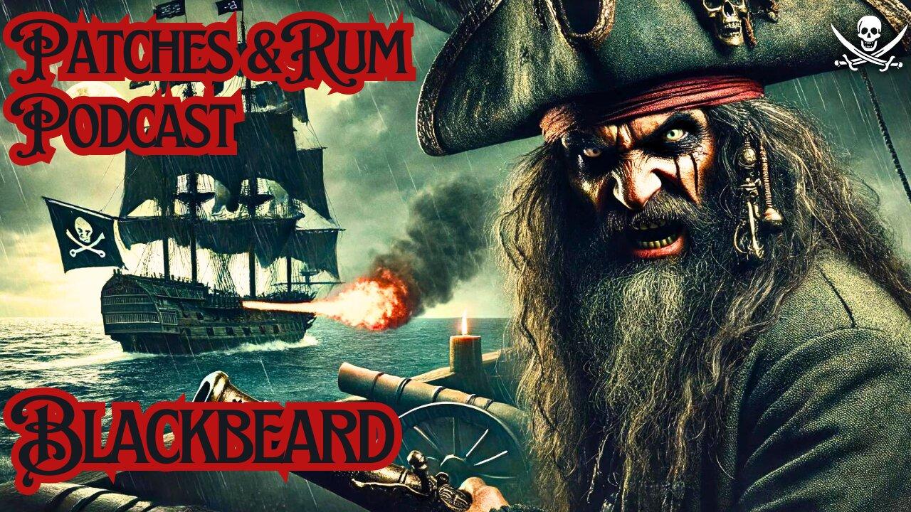 Patches & Rum Podcast | Blackbeard