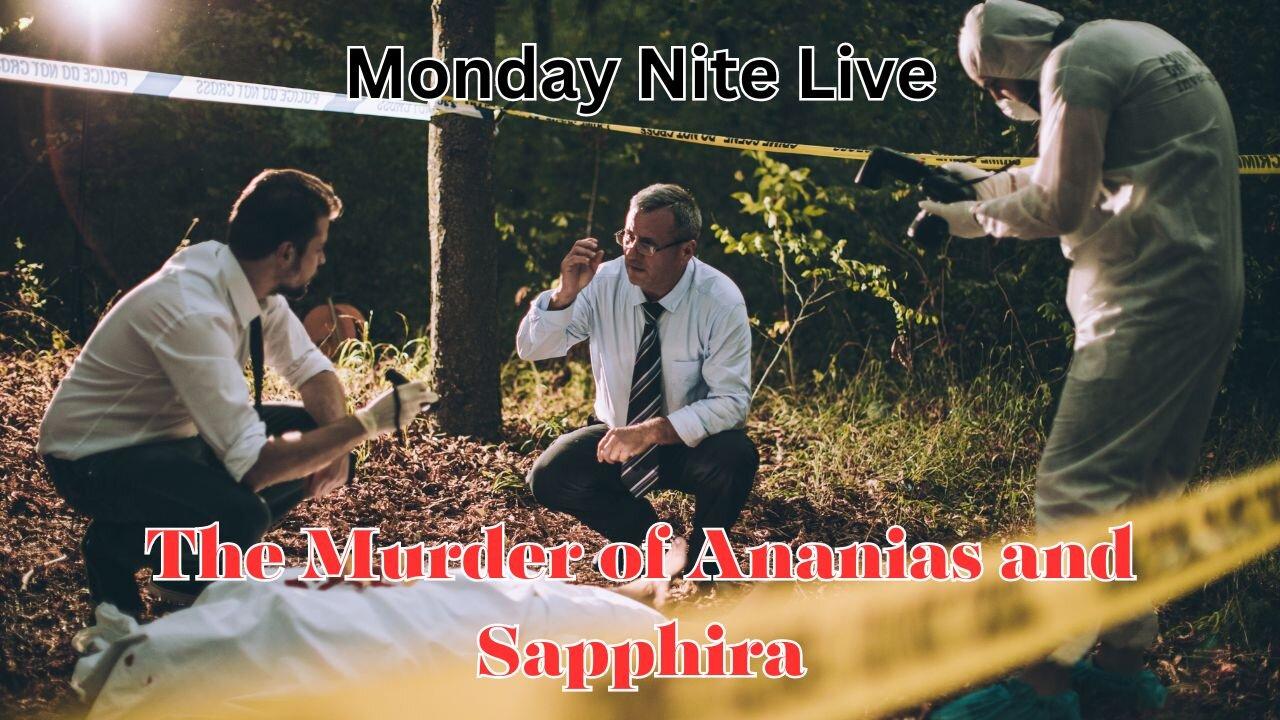 Monday Night Live: The Murder of Ananias and Sapphira