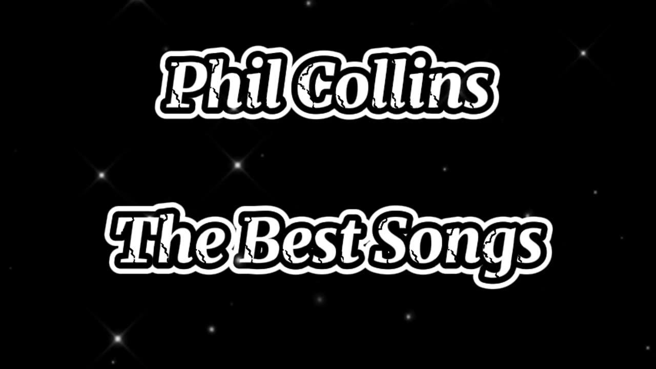 Phil Collins Greatest Hits Best Songs