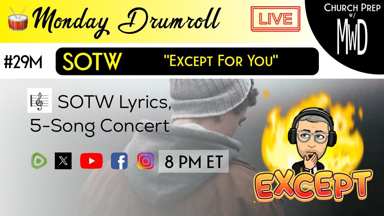 🥁 #29M 🎼SOTW Reveal: “Except For You" | Church Prep w/ MWD