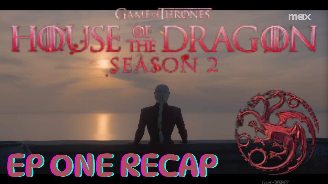 The House of the Dragon Season 2 EP 1 RECAP/ BREAKDOWN #dameontargaryen #rhaenyratargaryen #got