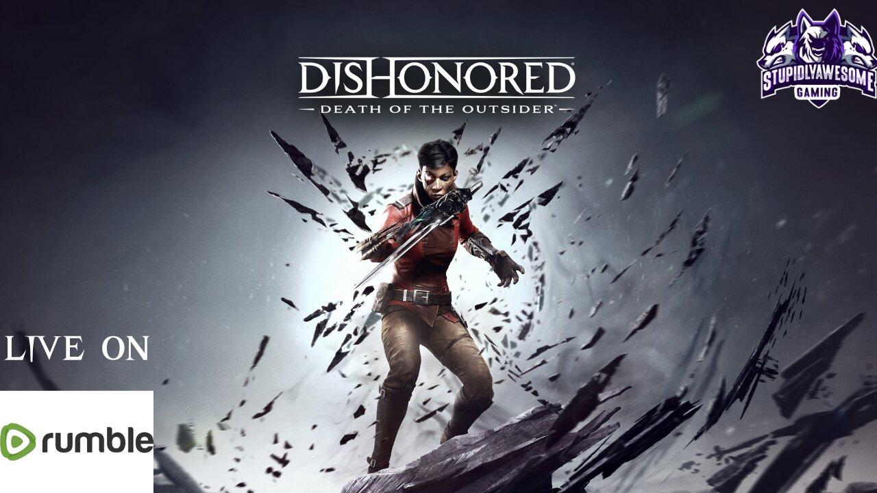 The Death of the Outsider or His Liberation? ( Dishonored Death of the Outsider)