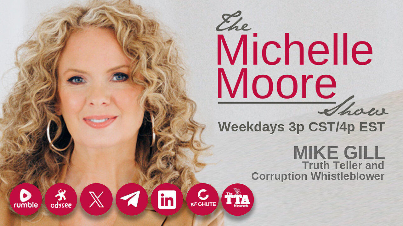 (Tues, June 18 @ 3p CDT/4p EDT) ‘Nothing Is More Dangerous Than The Truth’ Guest, Mike Gill: The Michelle Moore Show (June 1