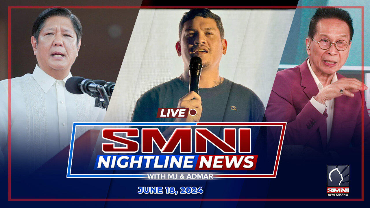 LIVE: SMNI Nightline News with MJ Mondejar & Admar Vilando | June 18, 2024 - Tuesday