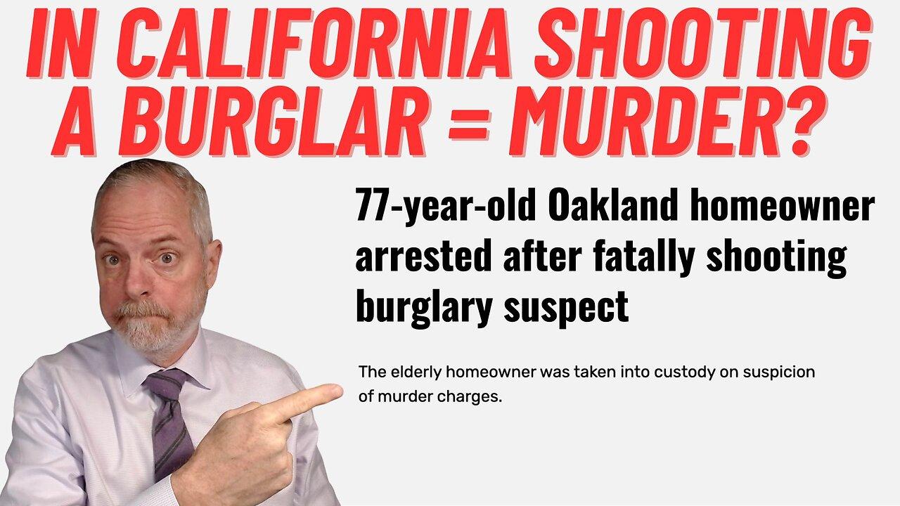 In California Shooting a Burglar = Murder?