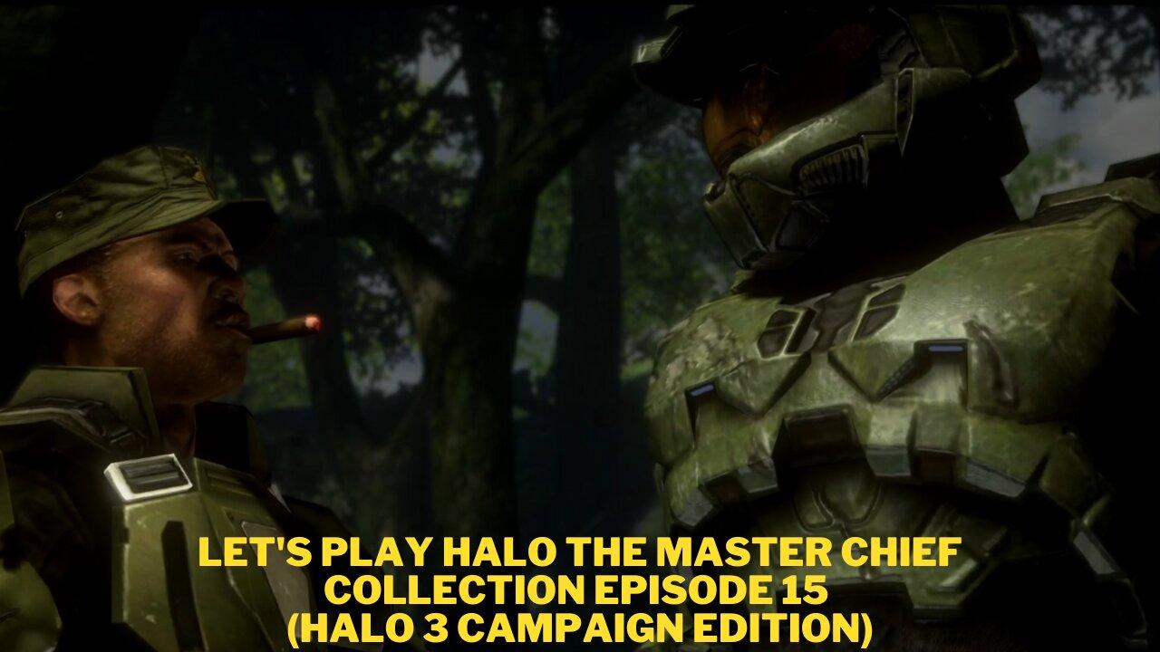 Let's play Halo The Master Chief Collection Episode 15 (Halo 3 Campaign Edition)