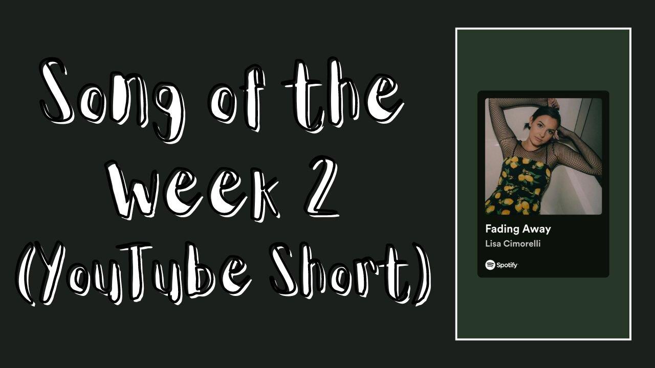 SONG OF THE WEEK TWO (YouTube Short) - Fading Away by Lisa Cimorelli