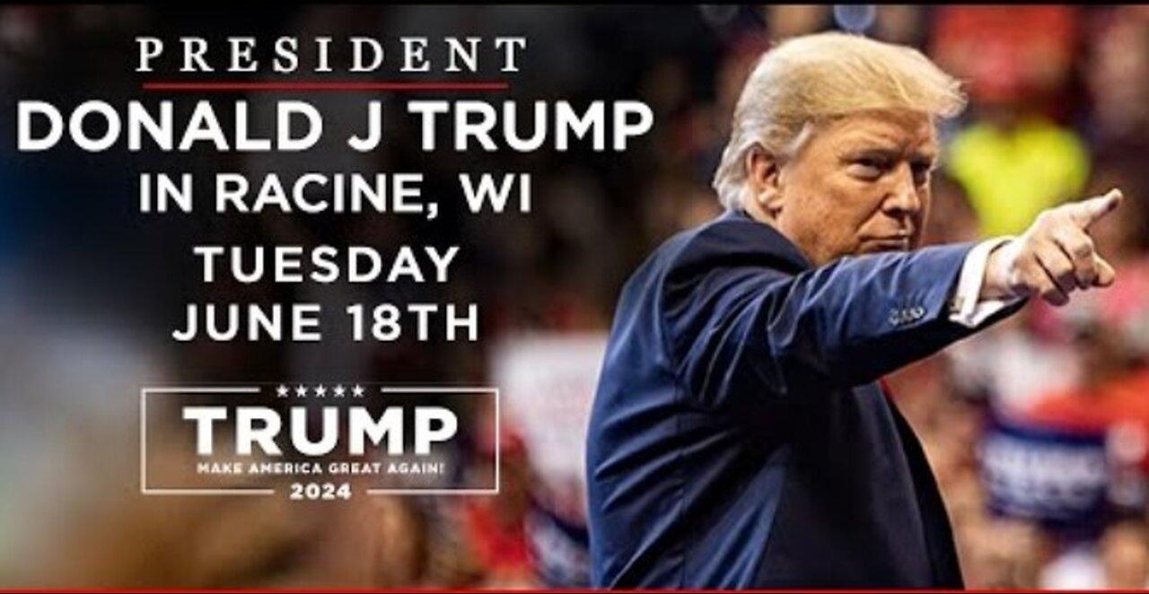 President Donald Trump in Racine Wisconsin - June 18th 2024