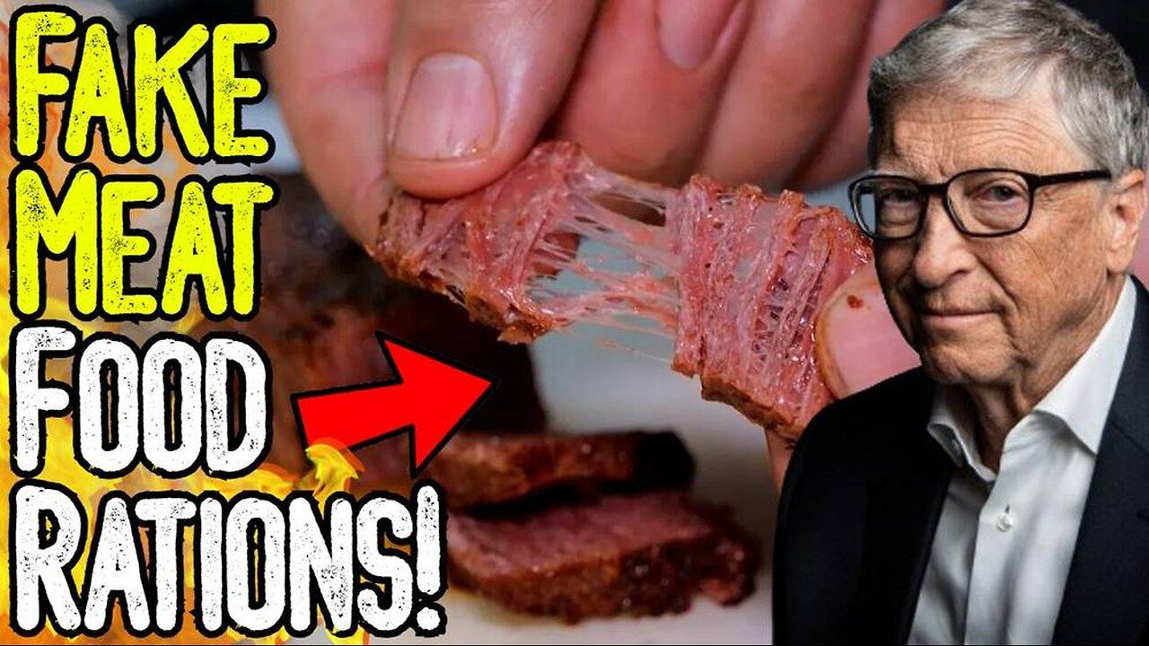 BILL GATES DEMANDS: EAT FAKE MEAT! - DOD Funding Research On Deadly Fake Meat RATIONS!