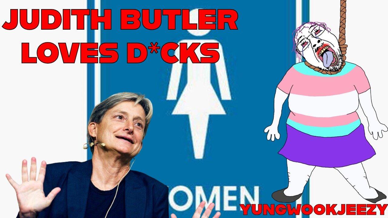 Judith Butler Likes D*cks