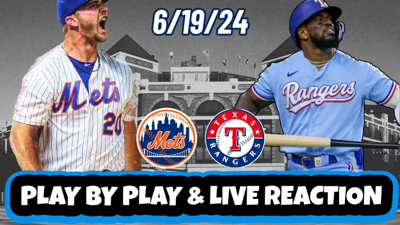 Texas Rangers vs New York Mets Live Reaction | MLB | Play by Play | 6/19/24 | Mets vs Rangers