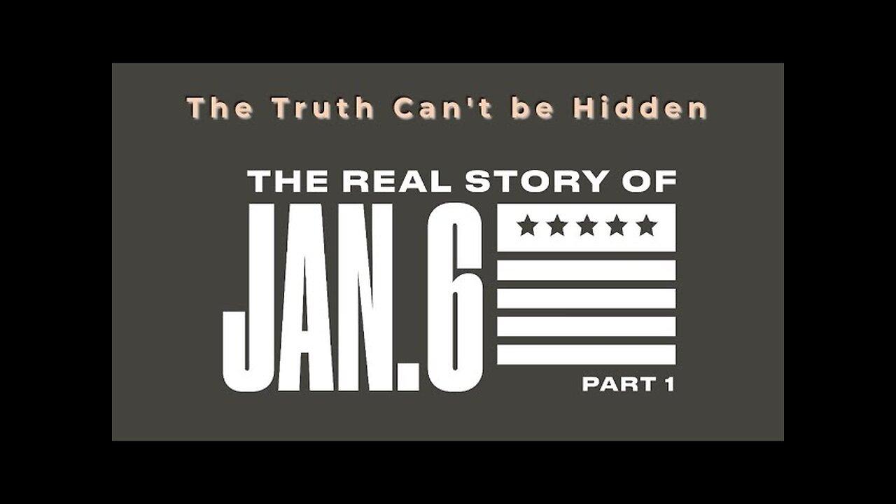 The real story of Jan 6 - Part 1