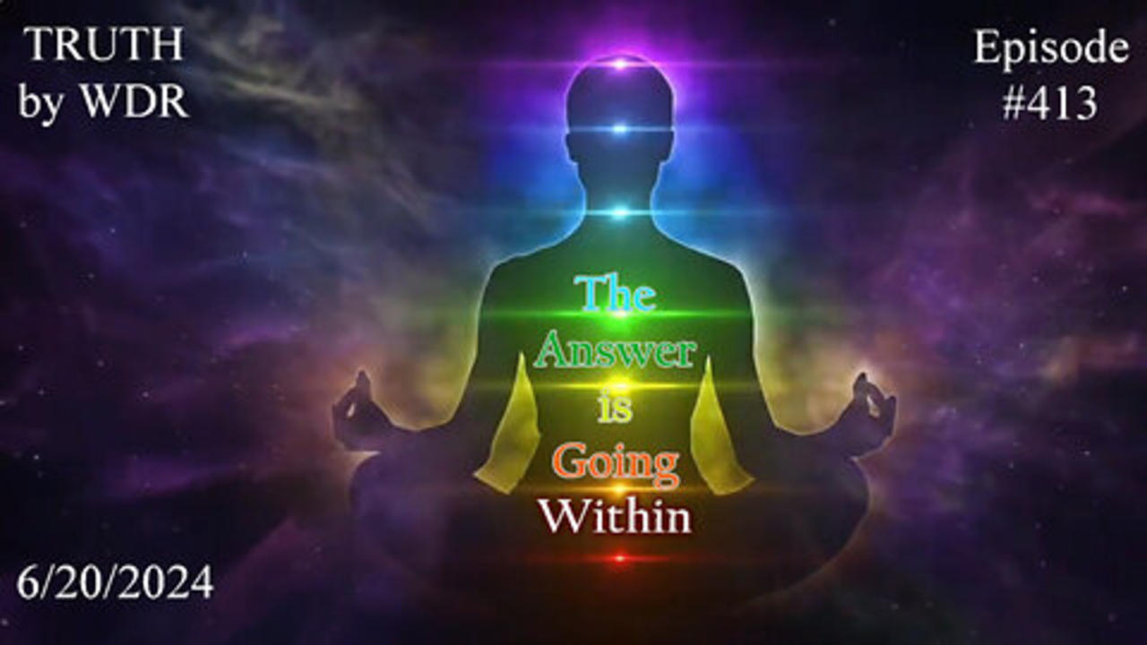 The Answer is Going Within - TRUTH by WDR - Ep. 413 preview