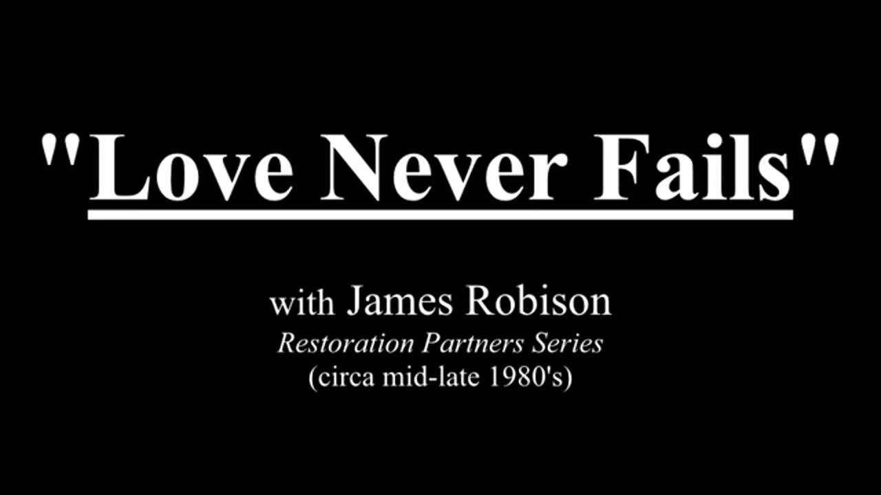 Love Never Fails | James Robison