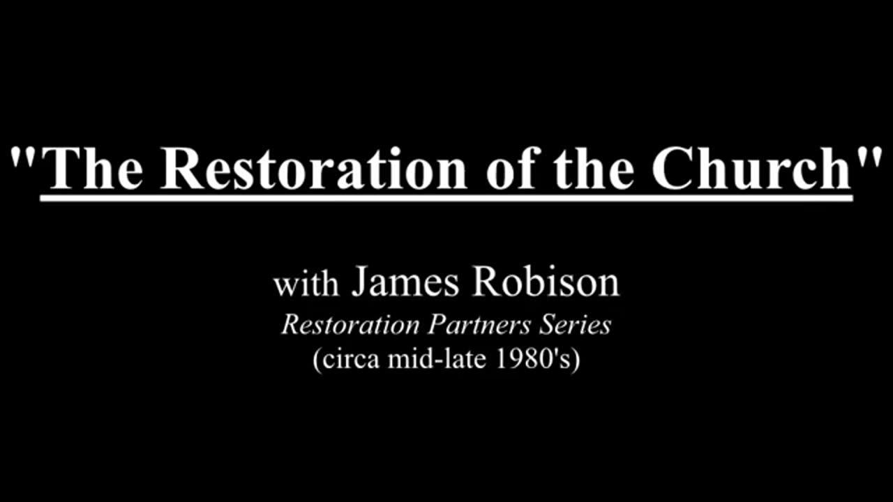 The Restoration of the Church | James Robison
