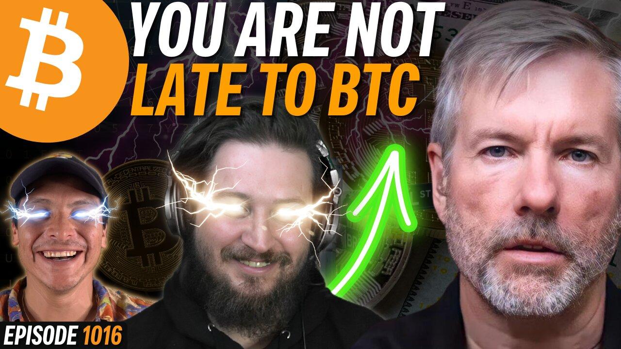 Saylor Explains Why YOU ARE NOT LATE to Bitcoin | EP 1016