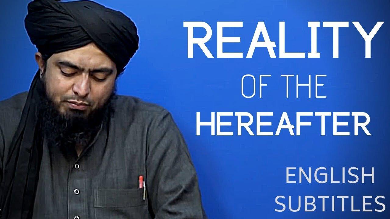 THE REALITY OF THE HEREAFTER - BY ENGINEER MUHAMMAD ALI MIRZA [ISLAMIC REMINDERS]