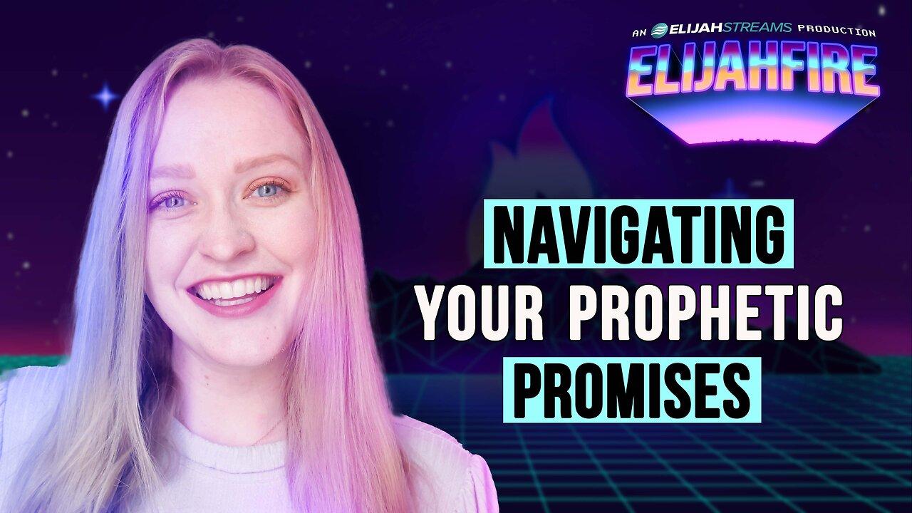 NAVIGATING YOUR PROPHETIC PROMISES ElijahFire: Ep. 465 – MARIEL VILLARREAL