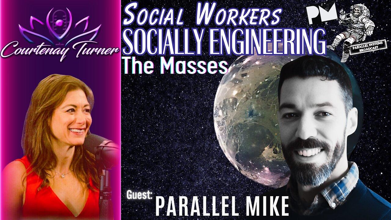 Ep.410: Social Workers Socially-Engineering The Masses w/ Parallel Mike  |  Courtenay Turner Podcast