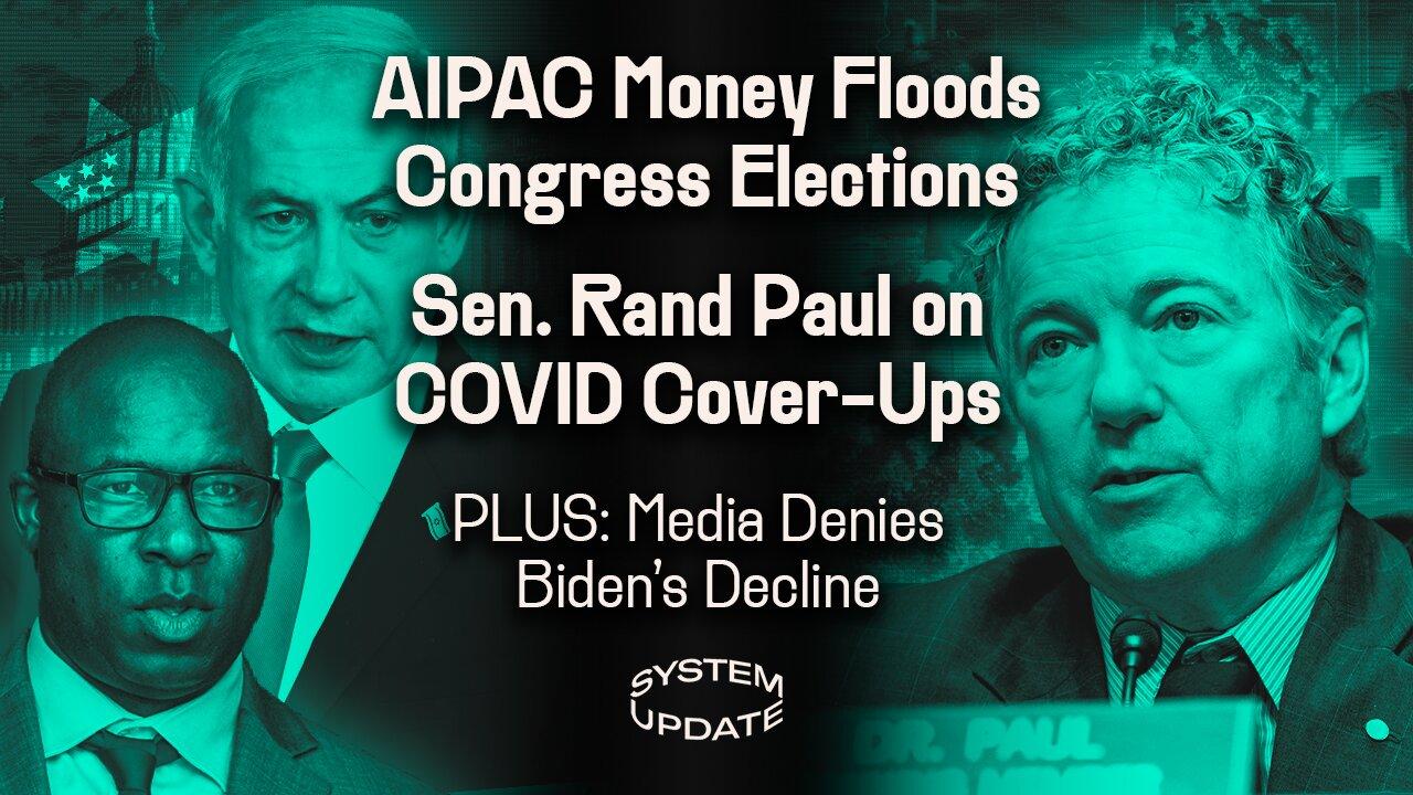 AIPAC's Singular Ability to Remove and Influence Members of Congress; Senator Rand Paul On More COVID Cover-Ups; PLUS: Medi