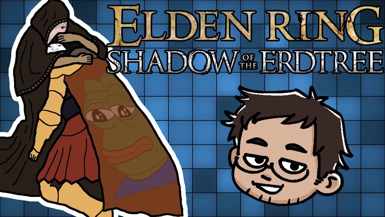 🎮 ELDEN RING SHADOW OF THE ERDTREE DLC TIME!!!! (dave only. dev has mysteriously vanished)