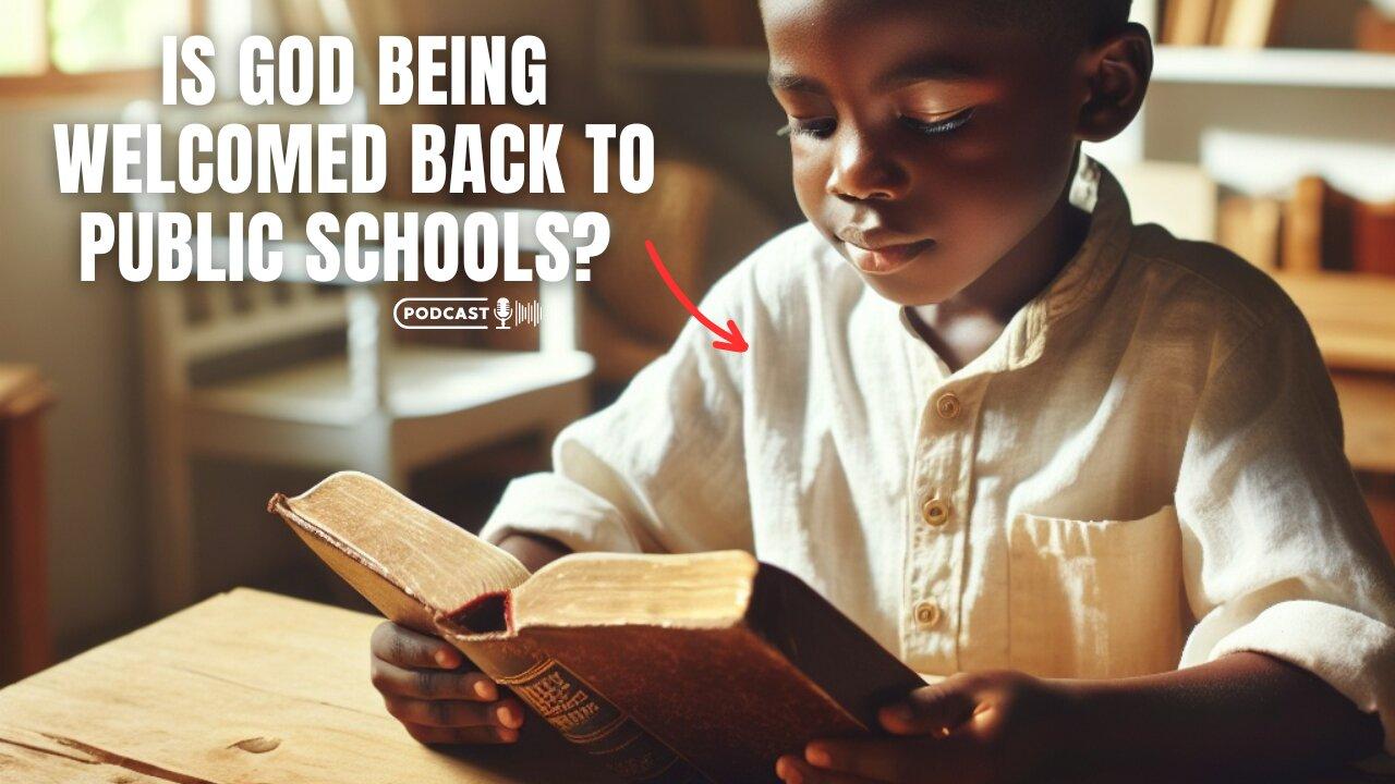 Is God Being Welcomed Back To Public Schools?