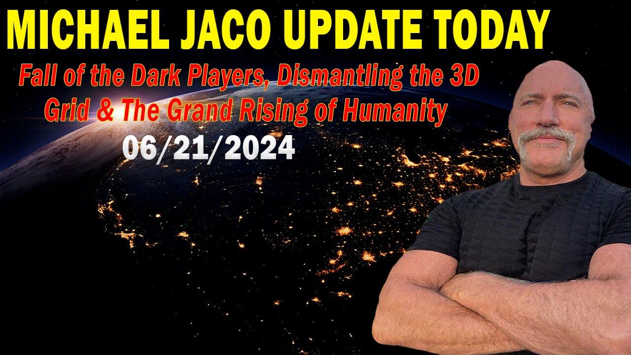 Michael Jaco Update: "Michael Jaco Important Update, June 21, 2024"