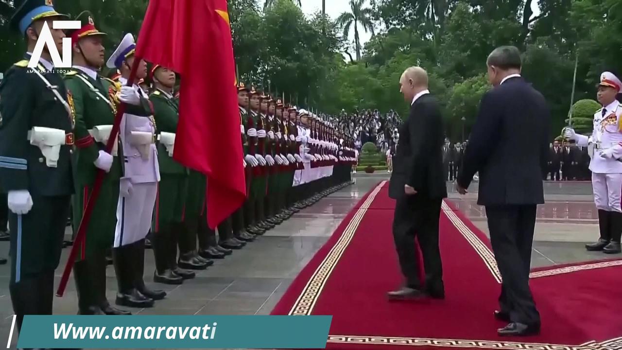 Putin Seeks 'Reliable Security' in Asia Pacific on Vietnam Visit | Amaravati Today