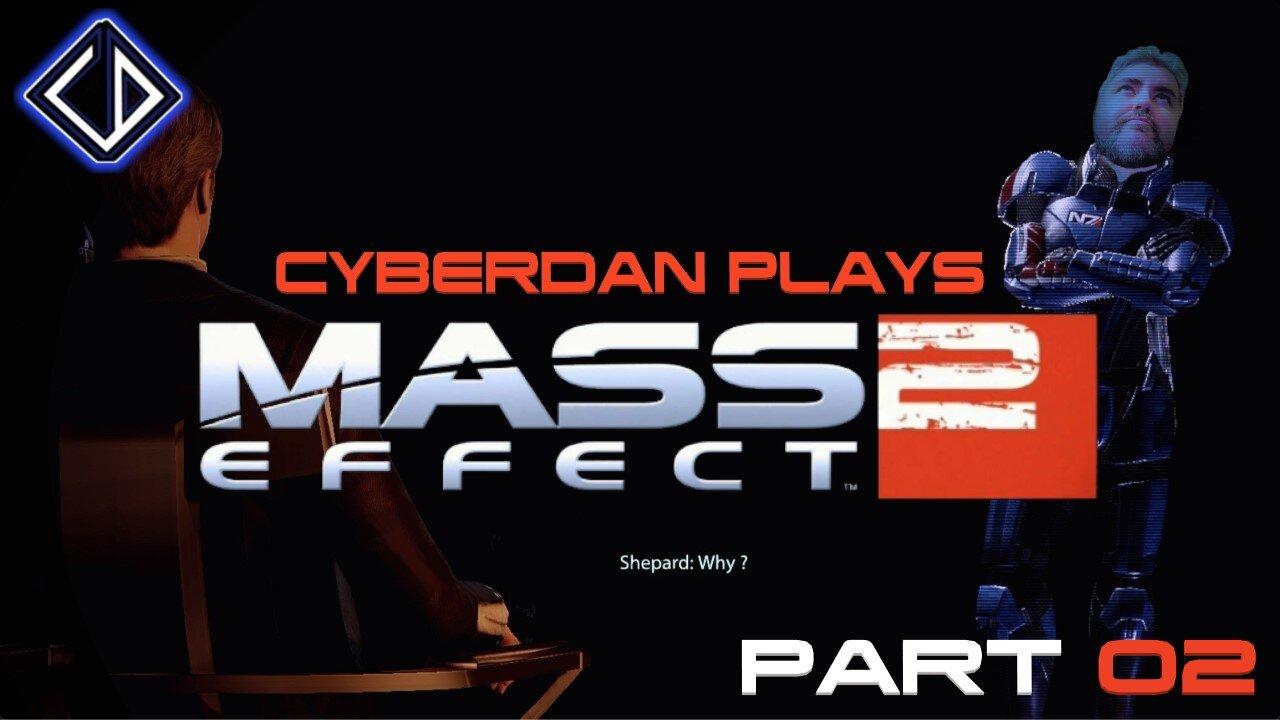 CyberDan Plays Mass Effect 2 (Part 2)