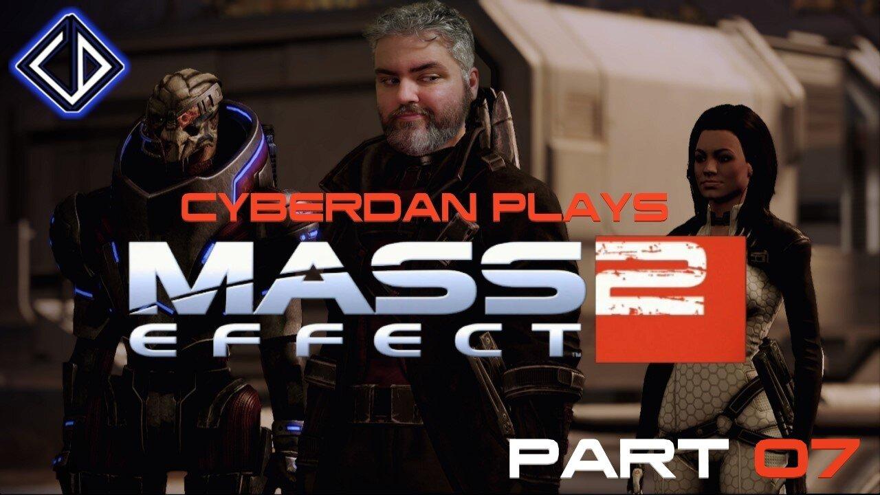CyberDan Plays Mass Effect 2 (Part 7)
