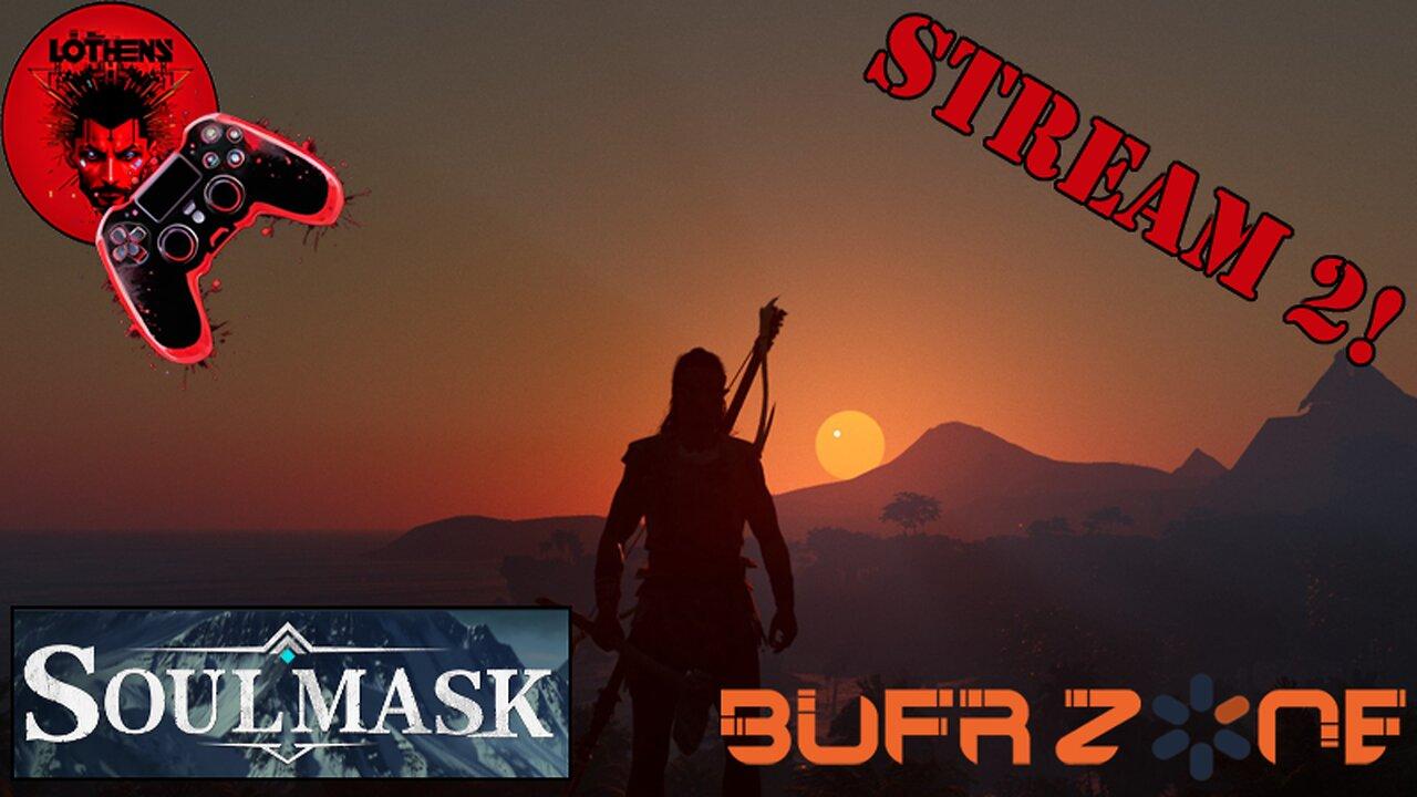 Soul Mask Multiplayer Madness! Stream 2!