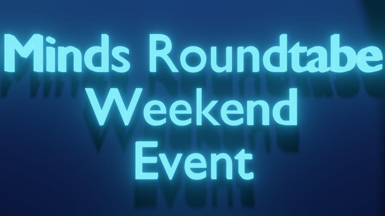 LIVE STREAM: Minds Roundtable Weekend Event - One News Page VIDEO