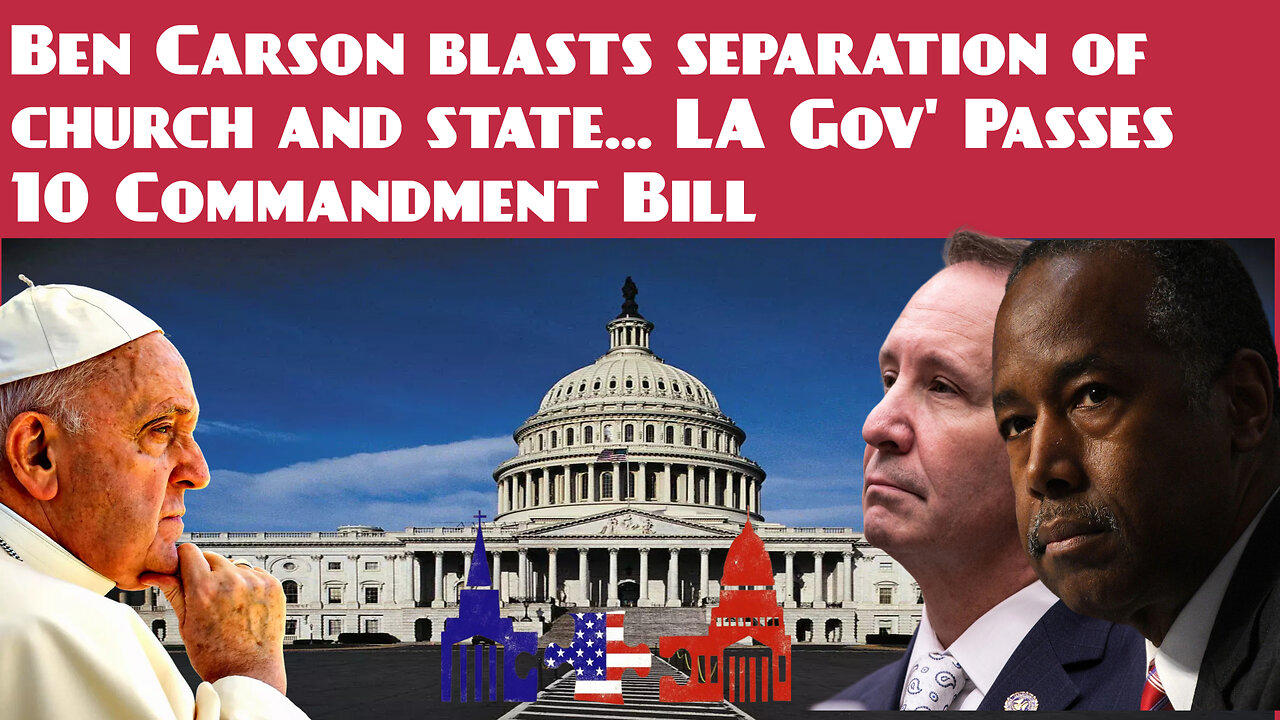 Ben Carson blasts separation of church and state... LA Gov' Passes 10 Commandment Bill