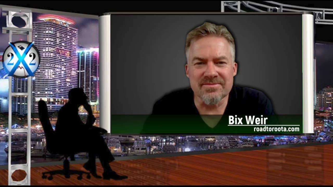 Bix Weir - The Good Guys Are In Control, The Truth Is Being Exposed For The World To See