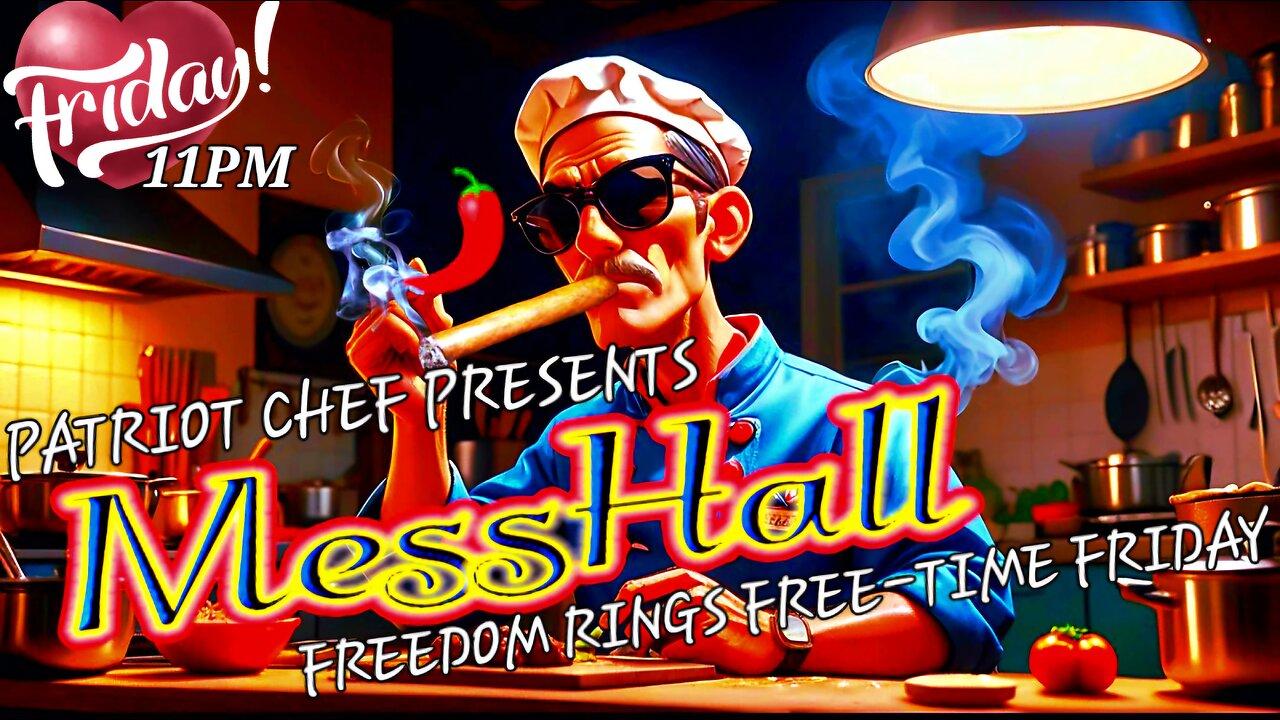MESS HALL FREEDOM RINGS FRIDAY NIGHT