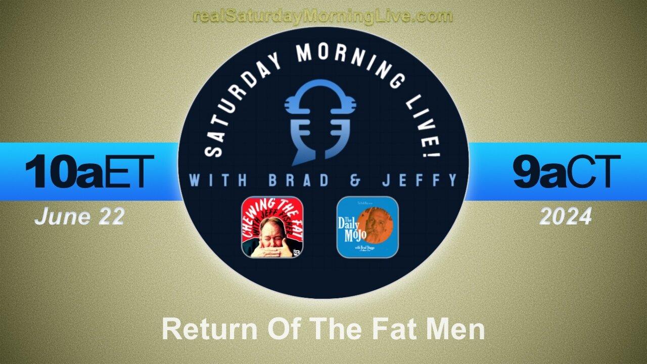 Return Of The Fat Men - Saturday Morning Live! 062224
