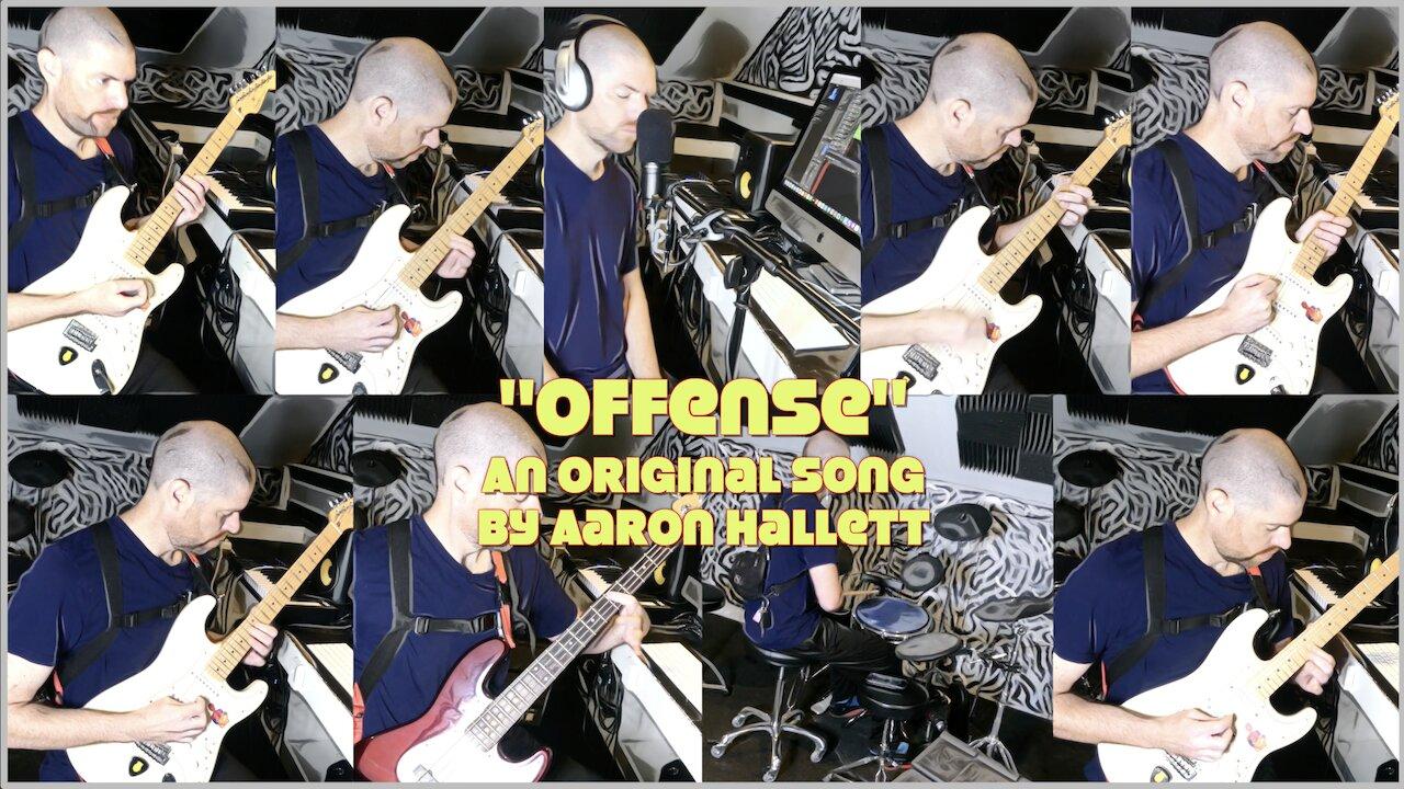 "Offense" an Original Song by Aaron Hallett
