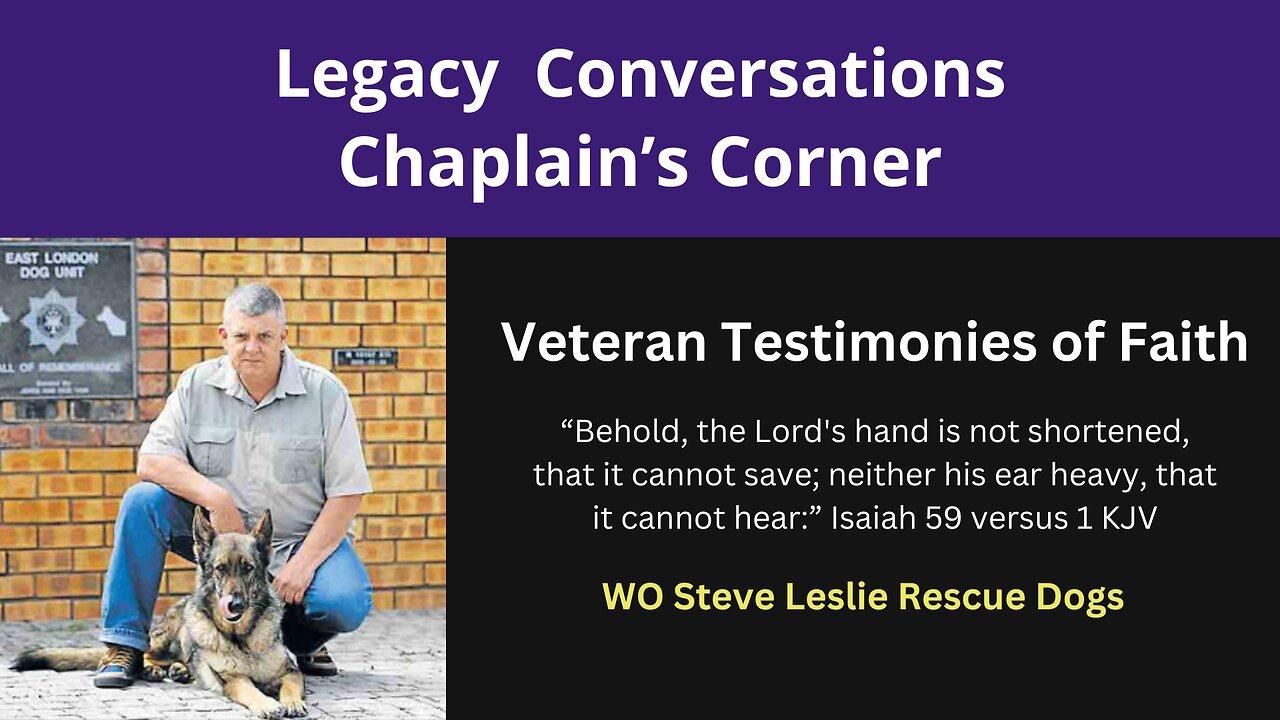 Chaplain's Corner - WO Steve Leslie - Rescue Dogs Testimony